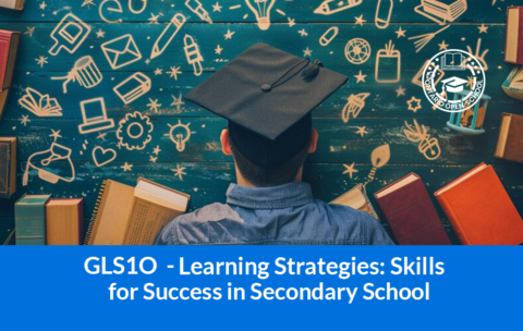 GLS1O - Learning Strategies Skills For Success in Secondary School